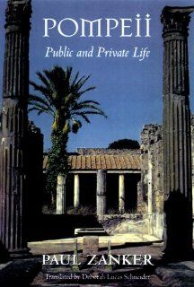 Pompeii: Public and Private Life (Revealing Antiquity) (9780674689671): Paul Zanker, Deborah Lucas Schneider: Books