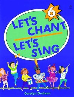 Let's Chant, Let's Sing. Book 6 (Bk.6): Carolyn Graham: 9780194358897: Books