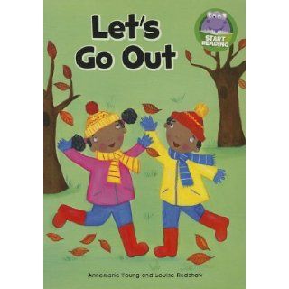 Let's Go Out (Start Reading) (9781476531939): Annemarie Young, Louise Redshaw, Nancy E Harris: Books