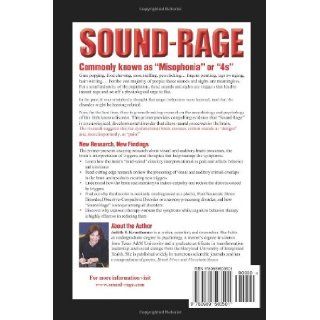 Sound Rage A Primer of the Neurobiology and Psychology of a Little Known Anger Disorder Judith T. Krauthamer 9780989503501 Books
