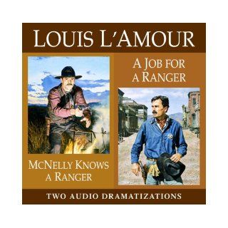 McNelly Knows a Ranger / Job for a Ranger (Louis L'Amour): Louis L'Amour, Dramatization: 9780739308301: Books