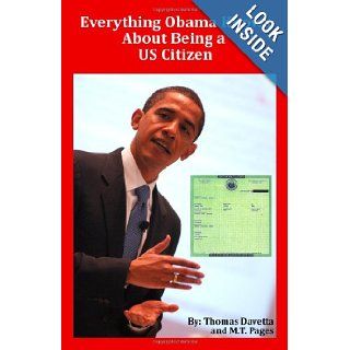 Everything Obama Knows About Being a US Citizen: Thomas Davetta, M.T. Pages: 9781456389819: Books