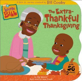The Extra Thankful Thanksgiving (Little Bill): Kim Watson, Jane Howell: 9780689841903: Books
