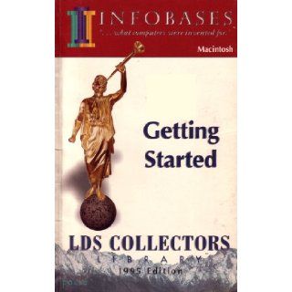 LDS Collectors Library 1995 Edition for Macintosh: Getting Started: Infobases, What Computers Were Invented For (Paperback 1995 Printing): Hammond Inc., Church of Jesus Christ of Latter day Saints, Jeffrey R. Holland, Infobases Inc., LDS Collectors Library