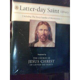 Latter day Saint Library Including the Encyclopedia of Mormonism CD ROM Include: Church of Jesus Christ of Latter day Saints: Books