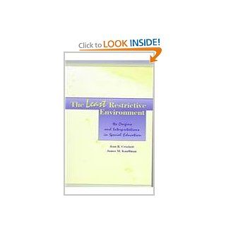 The Least Restrictive Environment Its Origins and interpretations in Special Education (The LEA Series on Special Education and Disability) Jean B. Crockett, James M. Kauffman 9780805831023 Books