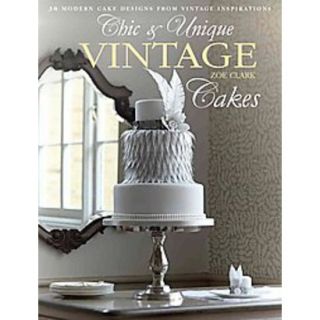 Chic & Unique Vintage Cakes (Paperback)