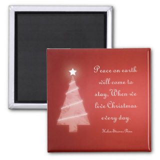 Peace on earth will come to stay Quote Magnets