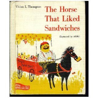 The horse that liked sandwiches: Vivian Laubach Thompson: Books