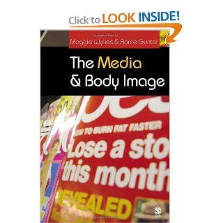 The Media and Body Image: If Looks Could Kill (9780761942481): Maggie Wykes, Barrie Gunter: Books