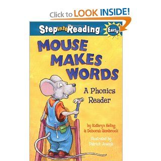 Mouse Makes Words A Phonics Reader (Step Into Reading, Step 1) Kathryn Heling, Deborah Hembrook, Patrick Joseph 9780375813993  Children's Books