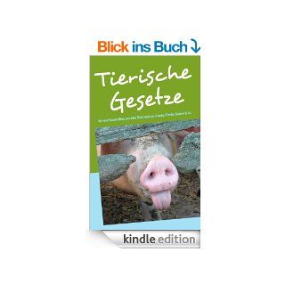 Tierische Gesetze: Kuriose Vorschriften aus aller Welt rund um Hunde, Katzen, Pferde, Muse und Co. eBook: Martina Berg: Kindle Shop