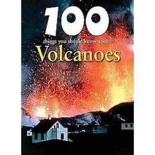 100 Things You Should Know About Volcanoes (Hard