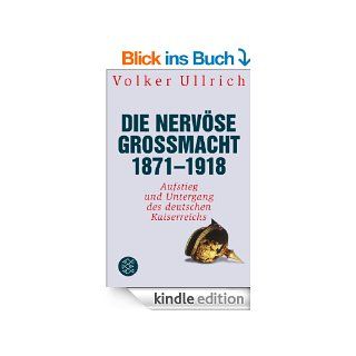 Die nervse Gromacht 1871   1918 Aufstieg und Untergang des deutschen Kaiserreichs eBook Volker Ullrich Kindle Shop