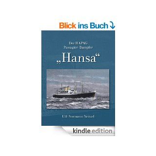 Der HAPAG Passagier Dampfer "Hansa": Die Schiffe der Albert Ballin Klasse bei der Kriegsmarine in Gotenhafen 1940 1945. Ihr Schicksal. eBook: Ulf Normann Neitzel: Kindle Shop