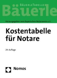 Kostentabelle fr Notare: Buerle Tabelle, Rechtsstand: 20100601: Bayerischer Bayerischer Notarverein e.V.: Bücher
