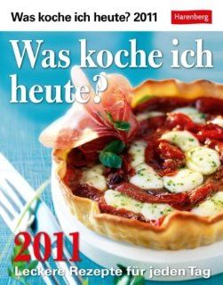 Was koche ich heute 2011: Leckere Rezepte fr jeden Tag: Harenberg: Bücher