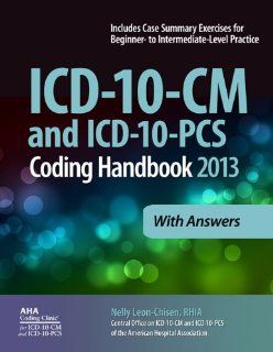 ICD 10 CM and ICD 10 PCs Coding Handbook 2013 with Answers: Nelly Leon Chisen: Fremdsprachige Bücher