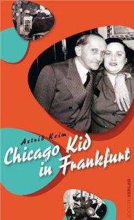 Chicago Kid in Frankfurt: Astrid Keim, Frank Metzner: Bücher