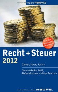 Recht + Steuer Kompass 2012: Zahlen, Daten, Fakten: Bücher