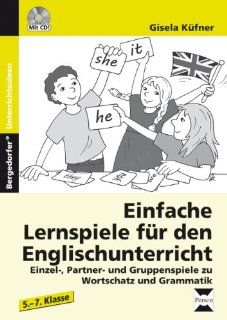 Einfache Lernspiele fr den Englischunterricht: Einzel , Partner  und Gruppenspiele zu Wortschatz und Grammatik 5. bis 7. Klasse: Gisela Kfner: Bücher