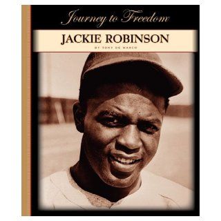 Jackie Robinson (Journey to Freedom (Child's World)): Tony De Marco: 9781602531253: Books