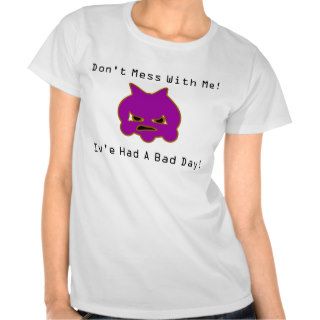 Don't Mess With Me! TShirt