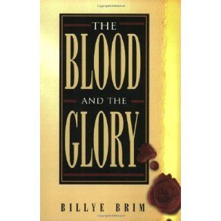 The Blood and the Glory Revised Edition by Billye Brim published by Harrison House (1998) Paperback Books