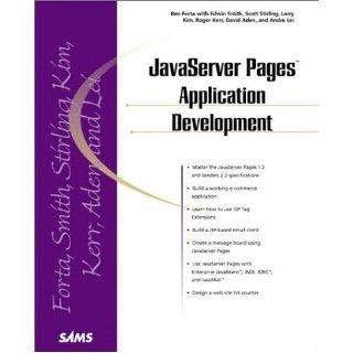 Java Server Pages Application Development Scott M. Stirling, Andre Lei, Ben Forta, Edwin Smith, Larry Kim, Roger Kerr, David Aden 0752063319390 Books