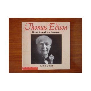Thomas Edison: Great American Inventor: Shelley Bedik: 9780590483575: Books