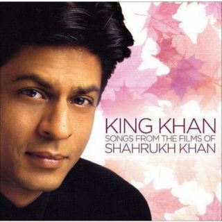 King Khan: Songs from the Films of Shahrukh Khan