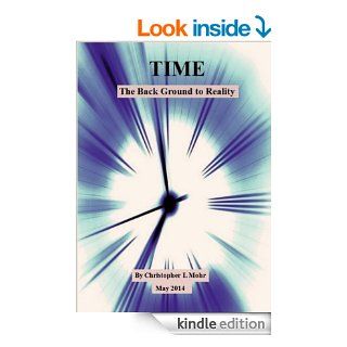 Time   The Background to Reality A philosophical essay eBook Christopher L MOHR Kindle Store