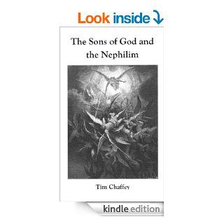 The Sons of God and the Nephilim   Kindle edition by Tim Chaffey. Religion & Spirituality Kindle eBooks @ .