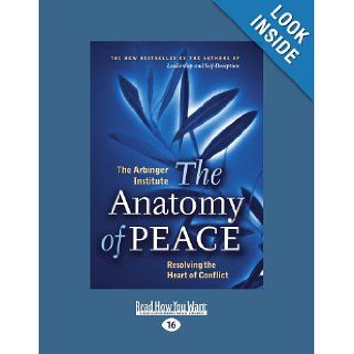The Anatomy of PEACE: The Arbinger Institute: 9781427087591: Books