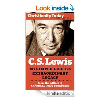 C.S. Lewis: His simple life and extraordinary legacy (Christianity Today Essentials)   Kindle edition by J.I. Packer, Clyde Kilby, Christopher Mitchell, Peter Kreeft, Lyle Dorsett, Colin Duriez, Andrew Cuneo, Doris T. Myers, Christianity Today, Mark Galli.