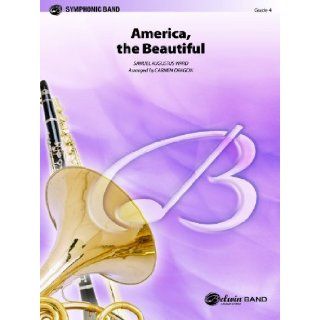 America the Beautiful (Sam Fox Symphonic Band): Carmen Dragon: 9780757932526: Books