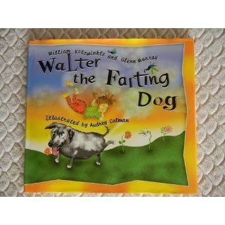 Walter the Farting Dog: William Kotzwinkle, Glenn Murray, Audrey Colman: 9781583940532:  Kids' Books