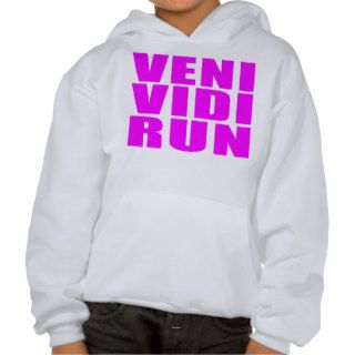 Funny Girl Running Quotes : Veni Vidi Run Hoodies