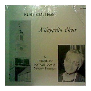 The Rust College A'cappella Choir a Tribute to Natalie Doxey Director Emeritus: Music