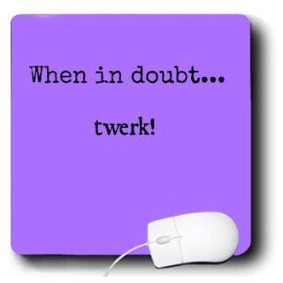 mp_172376_1 Xander funny quotes   when in doubt, twerk, black lettering purple background   Mouse Pads: Electronics