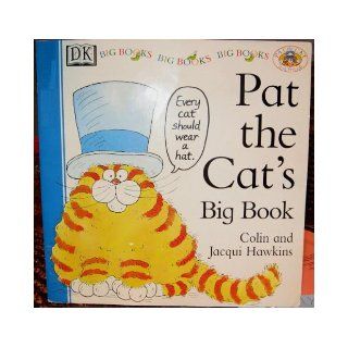 Pat the Cat's Big Book (Big Books, Rhyme and read Books) (9780751361971): Colin Hawkins, Jacqui Hawkins: Books