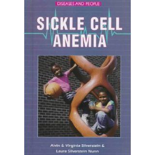 Sickle Cell Anemia (Diseases and People): Alvin Silverstein, Virginia Silverstein, Laura Silverstein Nunn: 9780894907111:  Kids' Books