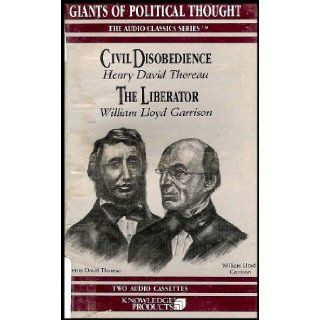 Giants of Political Thought: Civil Disobience by Henry David Thoreau and The Liberator by William Lloyd Garrison [2 Audio Cassettes/3 Hrs.]: Henry David Thoreau, William Lloyd Garrison: Books