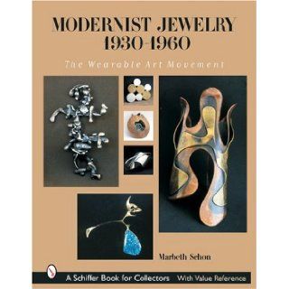 Modernist Jewelry 1930 1960: The Wearable Art Movement (Schiffer Book for Collectors): Marbeth Schon: 9780764320200: Books