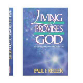 Living the Promises of God: 365 Readings for Recovery from Grief or Loss: Paul F. Keller: Books