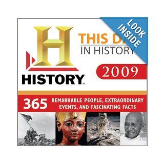 2009 History Channel This Day in History boxed calendar: 365 Remarkable People, Extraordinary Events, and Fascinating Facts: History Channel: 9781402212659: Books