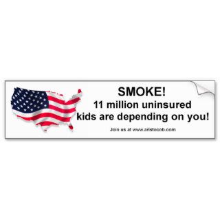 I'm not smoking, I'm insuring the Children! Bumper Sticker
