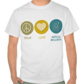 Peace Love Medical Records Tee Shirts