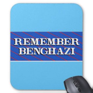 Remember Benghazi Mouse Pad