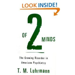 Of Two Minds The Growing Disorder in American Psychiatry (9780679421917) T.M. Luhrmann Books